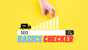 SEO Basics Checker: A free tool to help you improve your website's ranking